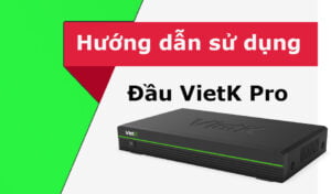 Hướng dẫn sử dụng đầu VietK KTV Pro
