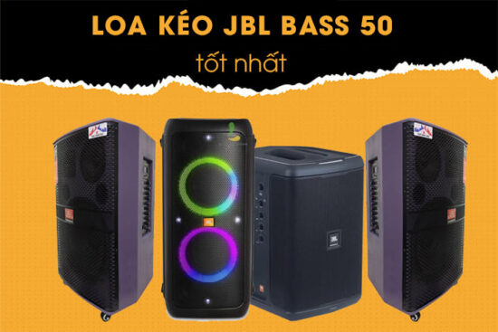 loa keo jbl bass 50 nao duoc su dung nhieu nhat