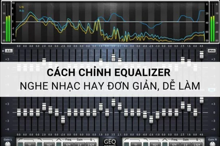 Bài viết này sẽ đưa bạn vào hành trình khám phá cách chỉnh equalizer chi tiết, từ những bước cơ bản nhất cho đến những kỹ thuật nâng cao