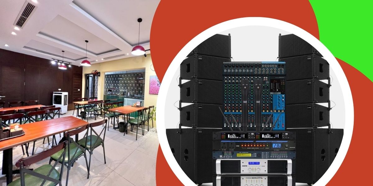 Cho thuê loa và âm thanh cho nhà hàng – quán ăn – quán bia – Tạo không khí trọn vẹn, khơi dậy vị ngon qua từng nhịp âm thanh!